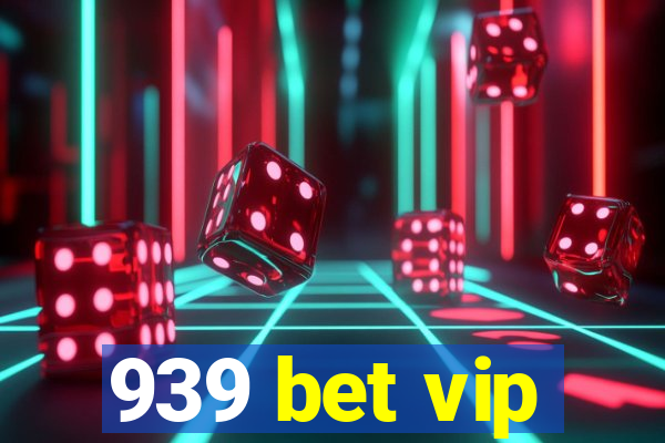 939 bet vip
